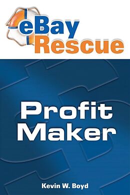 eBook (epub) Ebay Rescue Profit Maker de Kevin W. Boyd