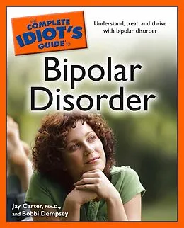 E-Book (epub) Complete Idiot's Guide to Bipolar Disorder von Bobbi Dempsey, Psy.D. Jay Carter