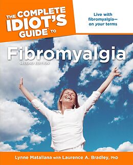 eBook (epub) Complete Idiot's Guide to Fibromyalgia, 2nd Edition de Laurence A. Bradley, Lynne Matallana