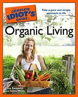 eBook (epub) Complete Idiot's Guide to Organic Living de Eliza Sarasohn, Sonia Weiss