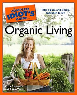 eBook (epub) Complete Idiot's Guide to Organic Living de Eliza Sarasohn, Sonia Weiss