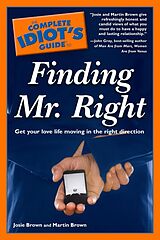 eBook (epub) Complete Idiot's Guide to Finding Mr. Right de Josie Brown, Martin Brown