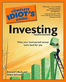 E-Book (epub) Complete Idiot's Guide to Investing, 4th Edition von Debra Johnson, Edward T. Koch