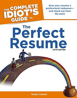 eBook (epub) The Complete Idiot's Guide to the Perfect Resume, 5th Edition de Susan Ireland