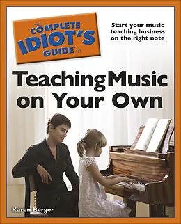 E-Book (epub) Complete Idiot's Guide to Teaching Music on Your Own von Karen Berger