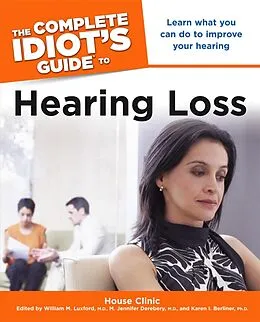 E-Book (epub) Complete Idiot's Guide to Hearing Loss von House Clinic, M.D. William M. Luxford
