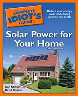 eBook (epub) Complete Idiot's Guide to Solar Power for Your Home, 3rd Edition de Dan Ramsey, David Hughes