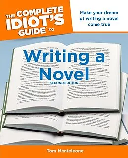 E-Book (epub) Complete Idiot's Guide to Writing a Novel, 2nd Edition von Tom Monteleone