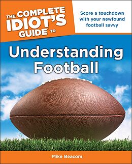 eBook (epub) Complete Idiot's Guide to Understanding Football de Mike Beacom