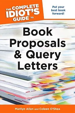 E-Book (epub) Complete Idiot's Guide to Book Proposals and Query Letters von Coleen O'Shea, Marilyn Allen