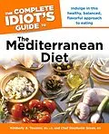 E-Book (epub) Complete Idiot's Guide to the Mediterranean Diet von R.D. Chef Stephanie Green, Kimberly A. Tessmer, R.D.