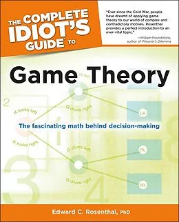 E-Book (epub) Complete Idiot's Guide to Game Theory von Ph.D. Edward C. Rosenthal