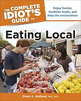 eBook (epub) Complete Idiot's Guide to Eating Local de Diane A. Welland, M.S., R.D.