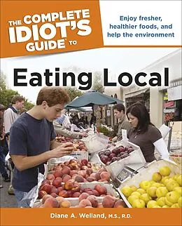 E-Book (epub) Complete Idiot's Guide to Eating Local von Diane A. Welland, M.S., R.D.