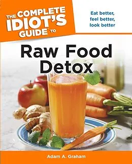 E-Book (epub) Complete Idiot's Guide to Raw Food Detox von Adam A. Graham