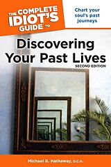 eBook (epub) Complete Idiot's Guide to Discovering Your Past Lives, 2nd Edition de Michael Hathaway