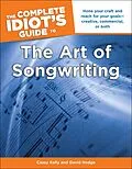 E-Book (epub) Complete Idiot's Guide to the Art of Songwriting von Casey Kelly, David Hodge