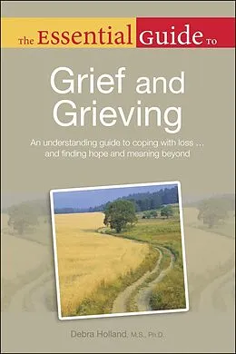 E-Book (epub) Essential Guide to Grief and Grieving von Debra Holland, MS, PhD