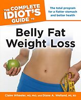 eBook (epub) Complete Idiot's Guide to Belly Fat Weight Loss de M.D; Ph.D Claire Wheeler, Diane A. Welland, M.S.