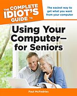 eBook (epub) Complete Idiot's Guide to Using Your Computer for Seniors de Paul McFedries