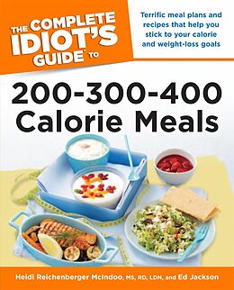 eBook (epub) Complete Idiot's Guide to 200-300-400 Calorie Meals de Ed Jackson, Heidi McIndoo MS RD LDN