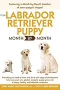 E-Book (epub) Your Labrador Retriever Puppy Month By Month von Debra Eldredge DVM, Terry Albert