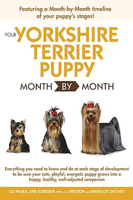 eBook (epub) Your Yorkshire Terrier Puppy Month by Month de Debra Eldredge DVM, Liz Palika