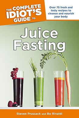 eBook (epub) Complete Idiot's Guide to Juice Fasting de Bo Rinaldi, Steven Prussack