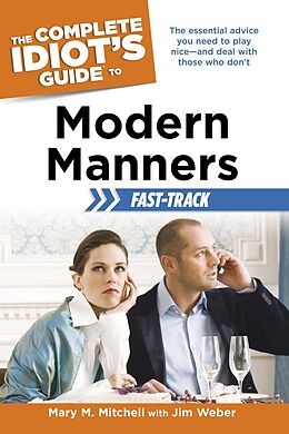 eBook (epub) Complete Idiot's Guide to Modern Manners Fast-Track de Jim Weber, Mary Mitchell