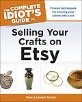 E-Book (epub) Complete Idiot's Guide to Selling Your Crafts on Etsy von Marcia Layton Turner