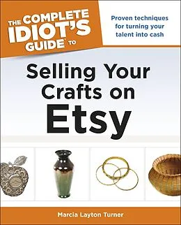 E-Book (epub) Complete Idiot's Guide to Selling Your Crafts on Etsy von Marcia Layton Turner