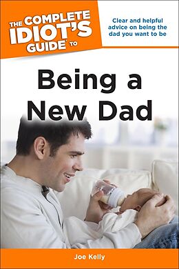 eBook (epub) Complete Idiot's Guide to Being a New Dad de Joe Kelly