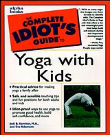 eBook (epub) Complete Idiot's Guide to Yoga with Kids de Eve Adamson, Jodi Komitor