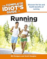 eBook (epub) Complete Idiot's Guide to Running, 3rd Edition de Bill Rodgers, Scott Douglas