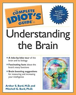 E-Book (epub) Complete Idiot's Guide to Understanding the Brain von Arthur Bard, Ph.D. Mitchell G. Bard