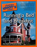 eBook (epub) Complete Idiot's Guide to Running a Bed &amp; Breakfast de Park Davis, Susannah Craig