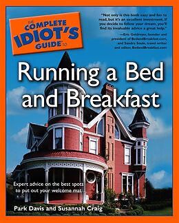 eBook (epub) Complete Idiot's Guide to Running a Bed &amp; Breakfast de Park Davis, Susannah Craig