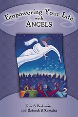 eBook (epub) Empowering Your Life with Angels de Deb Baker, Rita Berkowitz