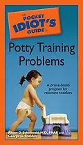 E-Book (epub) Pocket Idiot's Guide to Potty Training Problems von M.D; F.A.A.P. Alison D. Schonwald, George G. Sheldon