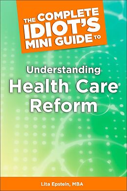 eBook (epub) Complete Idiot's Mini Guide to Understanding Healthcarereform de Lita Epstein