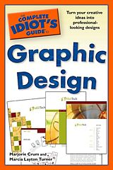 eBook (epub) Complete Idiot's Guide to Graphic Design de Marcia Layton Turner, Marjorie Crum