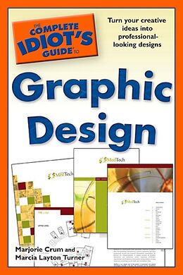 eBook (epub) Complete Idiot's Guide to Graphic Design de Marcia Layton Turner, Marjorie Crum