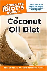 eBook (epub) Complete Idiot's Guide to the Coconut Oil Diet de CFH Maria Blanco, NMD Dr. James Pendleton ND