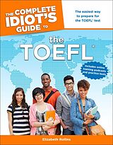 eBook (epub) Complete Idiot's Guide to the TOEFL de Elizabeth Rollins