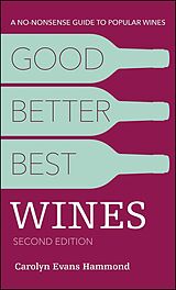 eBook (epub) Good, Better, Best Wines, 2nd Edition de Carolyn Evans Hammond