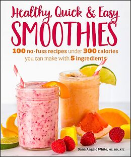 eBook (epub) Healthy Quick &amp; Easy Smoothies de Dana Angelo White