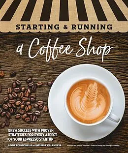E-Book (epub) Starting & Running a Coffee Shop von Linda Formichelli, Melissa Villanueva