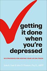 eBook (epub) Getting It Done When You're Depressed, 2E de Julie A. Fast, John Preston, Psy.D.