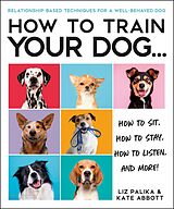 eBook (epub) How to Train Your Dog de Liz Palika, Kate Abbott