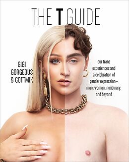 eBook (epub) T Guide de Gigi Gorgeous, Gottmik (a.k.a Kade Gottlieb), Swan Huntley